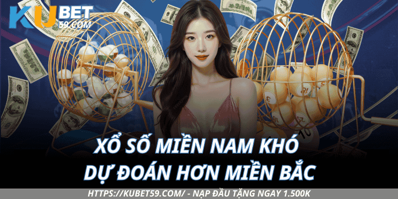 Vì Sao Xổ Số Miền Nam Khó Dự Đoán Hơn Miền Bắc?